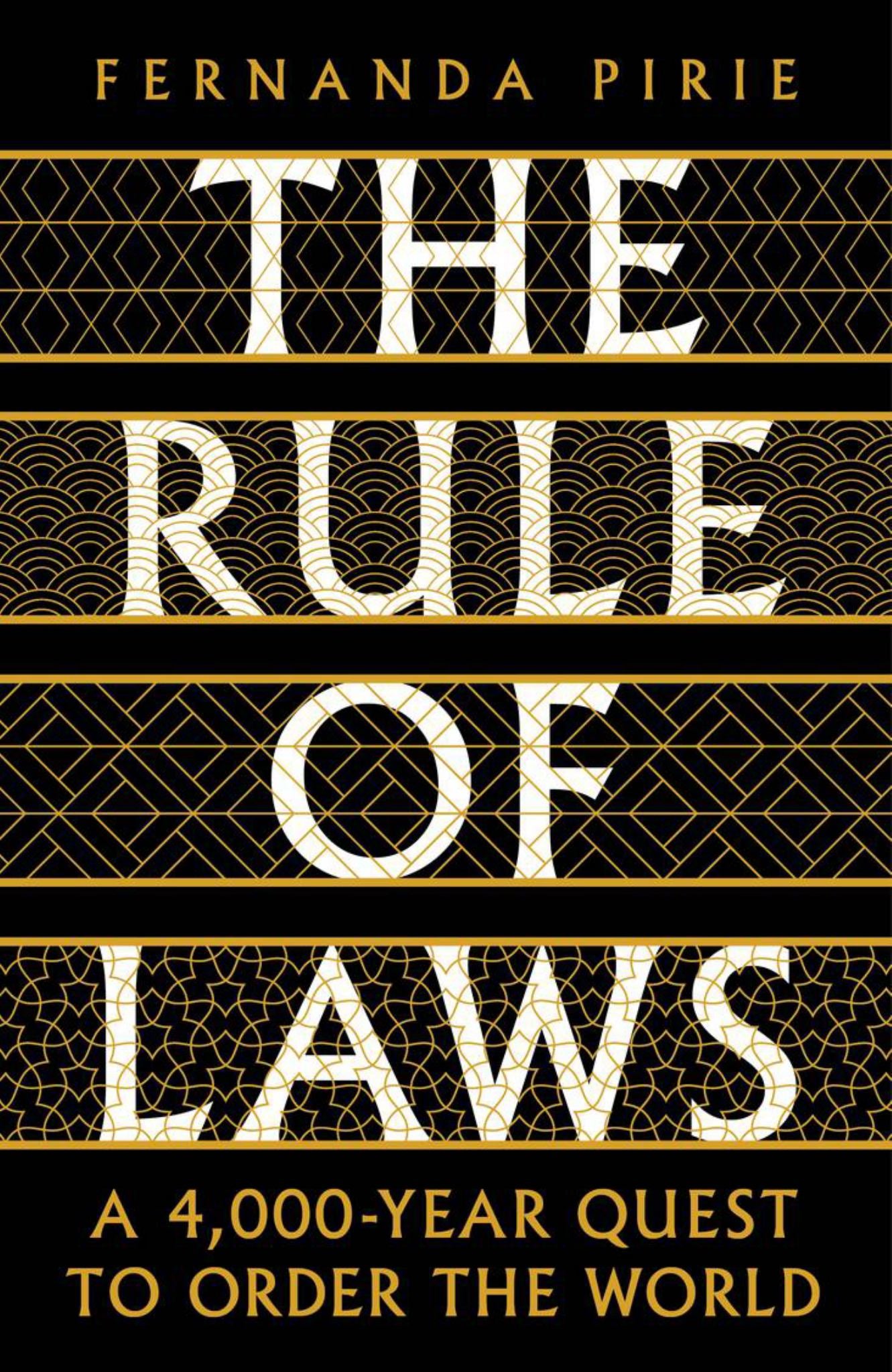 Rule of Laws A 4000Year Quest to Order the World Unity Books