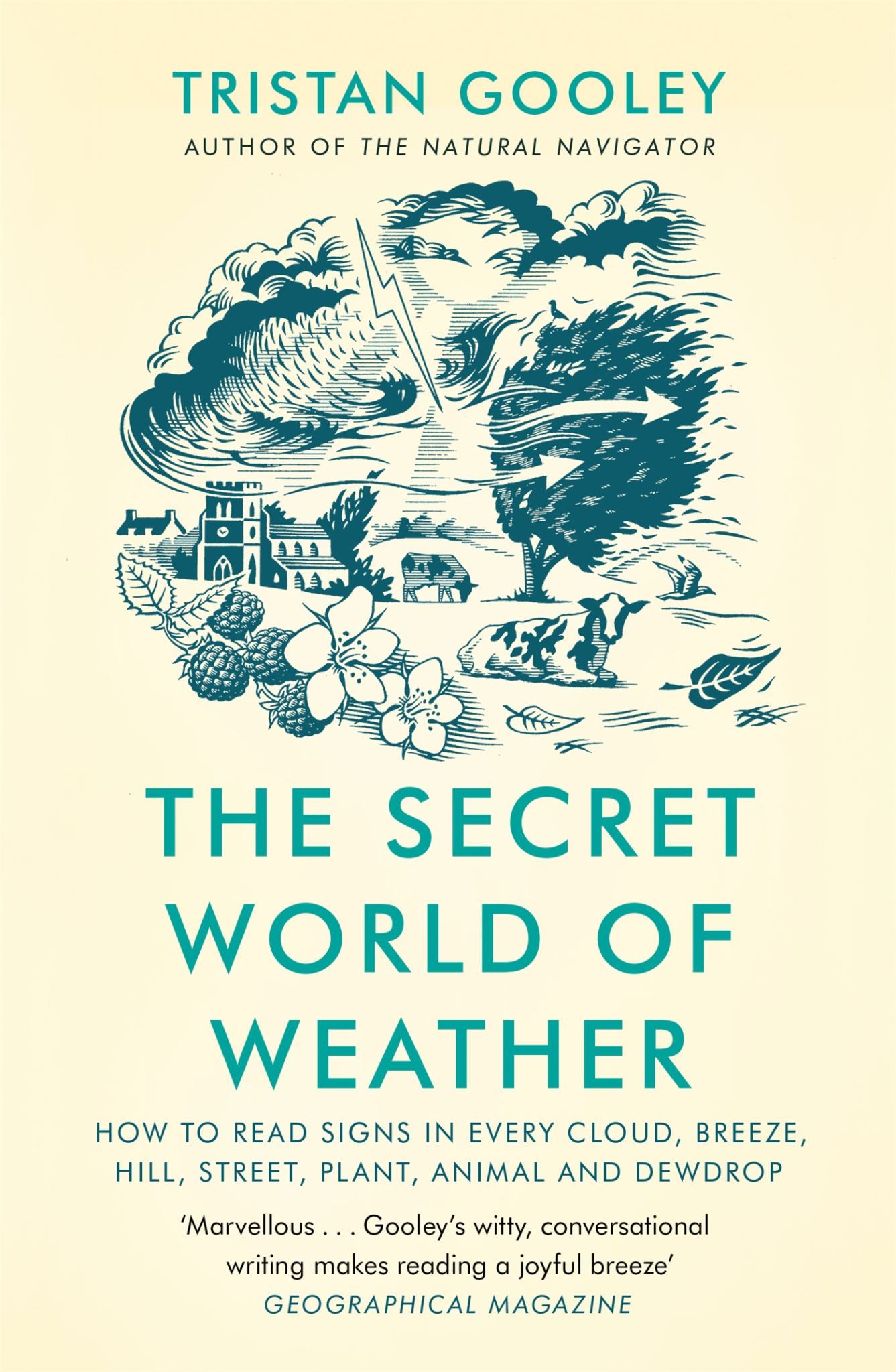 Secret World of Weather : How to Read Signs in Every Cloud, Breeze, Hill, Street, Plant, Animal, and Dewdrop Cover Image