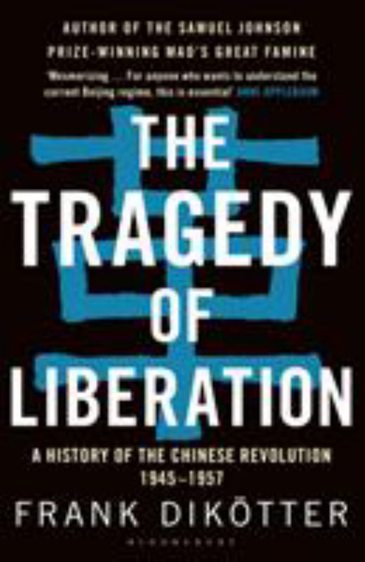 Tragedy of Liberation: a History of the Chinese Revolution 1945-1957 Cover Image