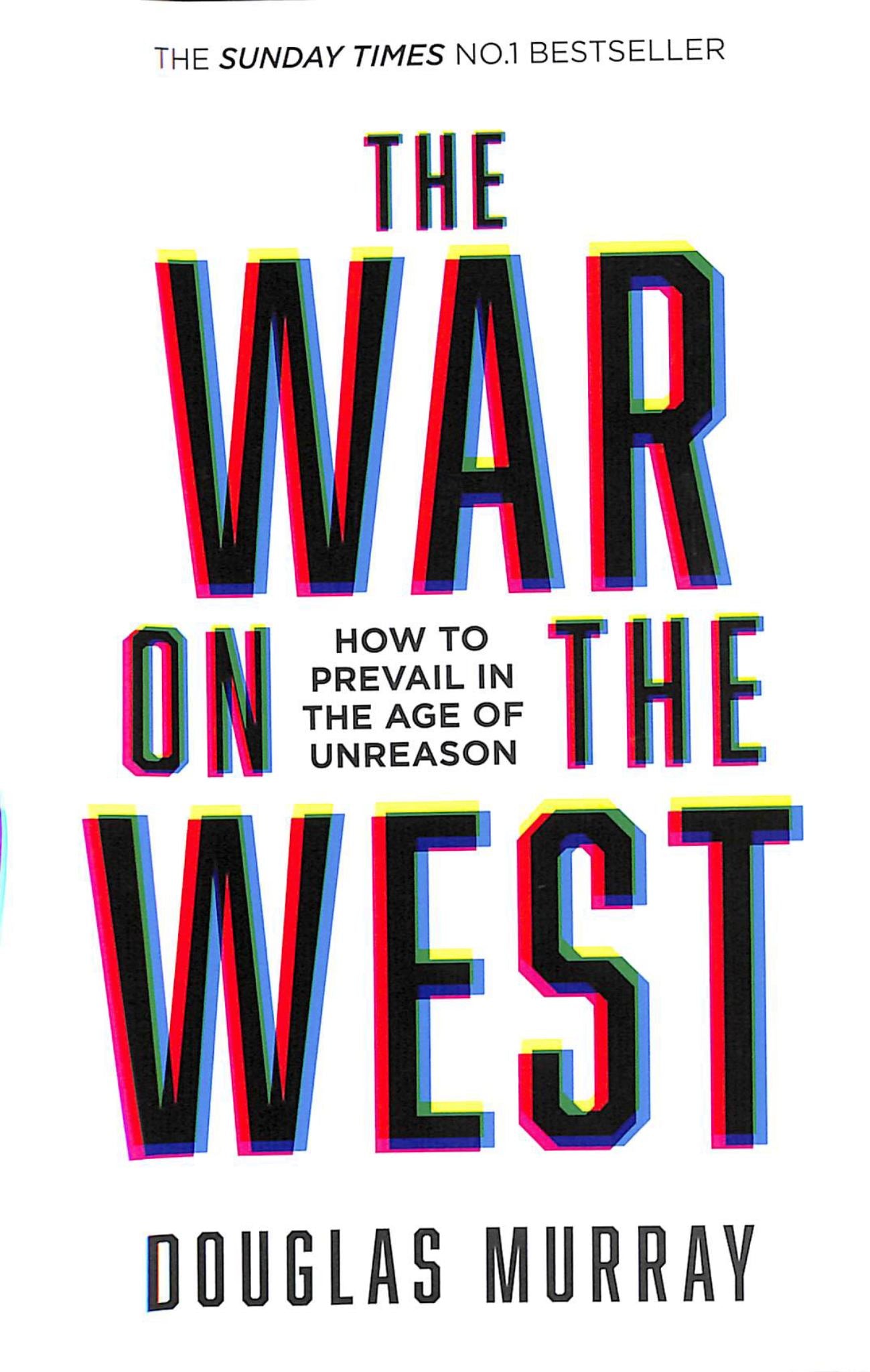War on the West: How to Prevail in the Age of Unreason Cover Image