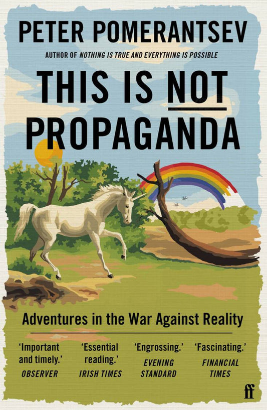 This Is Not Propaganda : Adventures in the War Against Reality Cover Image