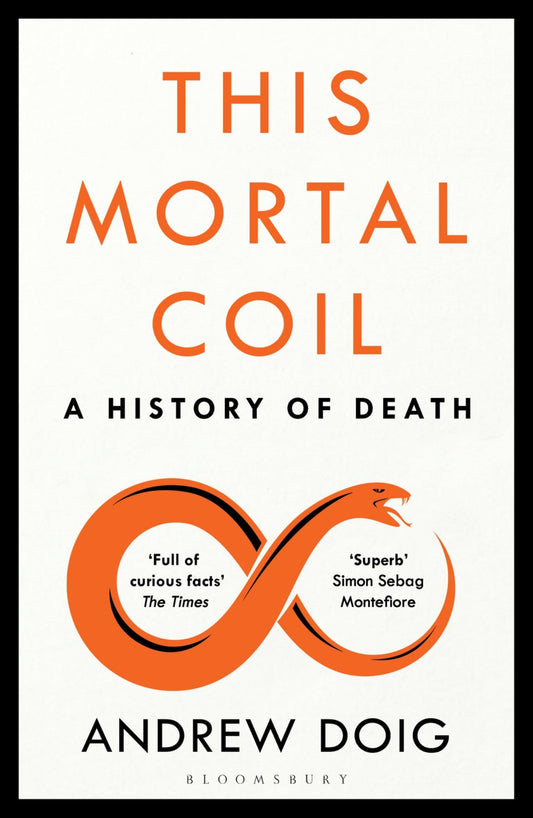 This Mortal Coil : A Guardian, Economist and Prospect Book of the Year Cover Image