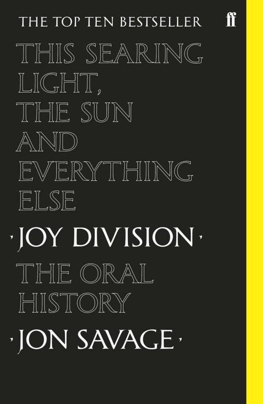This Searing Light, the Sun & Everything Else Joy Division: the Oral History Cover Image