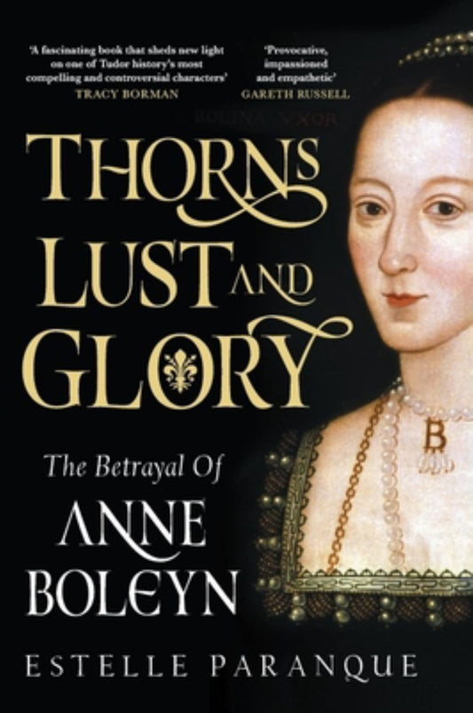 Thorns and Glory : The Rise and Fall of Anne Boleyn Cover Image