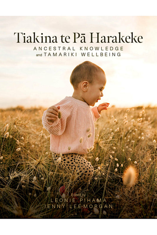 Tiakina Te Pa Harakeke: Ancestral Knowledge & Tamariki Wellbeing Cover Image