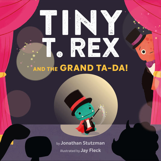 Tiny T Rex & the Grand Ta-Da! Cover Image