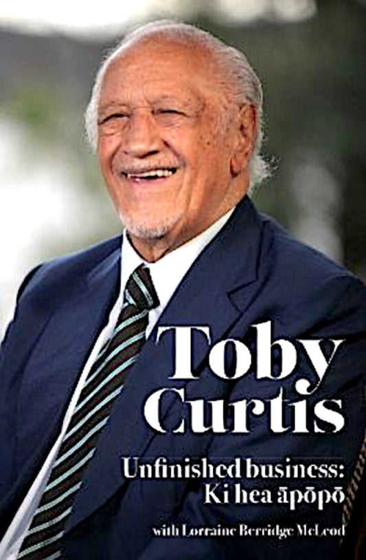 Toby Curtis Unfinished Business: Ki Hea Apopo Cover Image