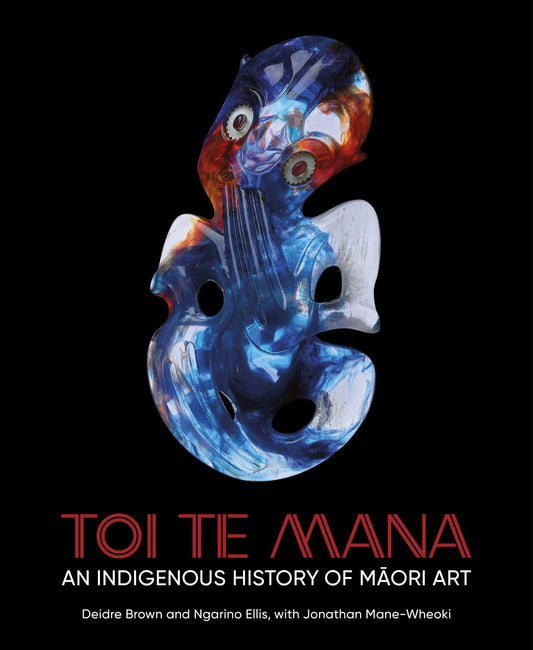 Toi Te Mana : An Indigenous History of Maori Art Cover Image