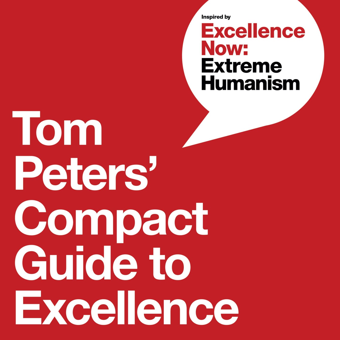 Tom Peters' Compact Guide to Excellence Cover Image