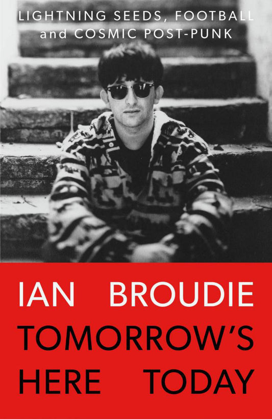 Tomorrow's Here Today : Lightning Seeds, Football and Cosmic Post-Punk Cover Image