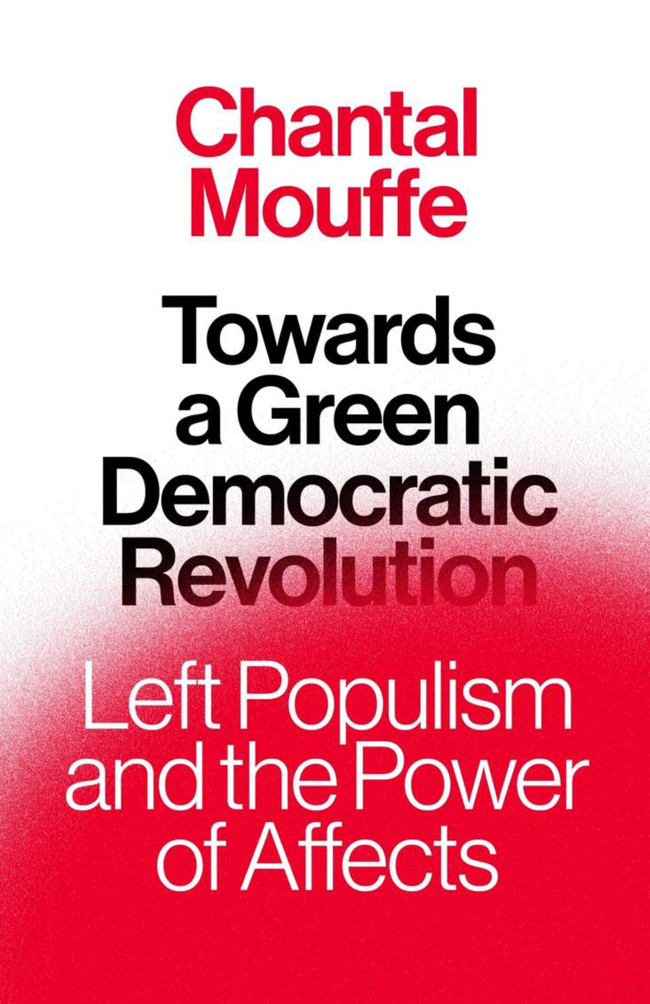 Towards a Green Democratic Revolution Left Populism & the Power of Affects Cover Image