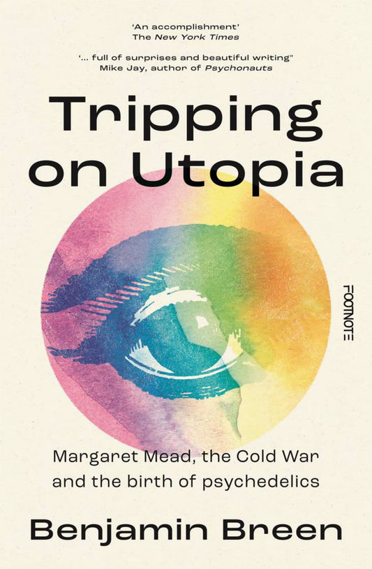 Tripping on Utopia : Margaret Mead, the Cold War and the Troubled Birth of Psychedelic Science Cover Image