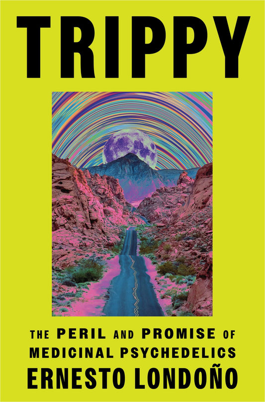 Trippy : The Perils and Promise of Medicinal Psychedelics Cover Image