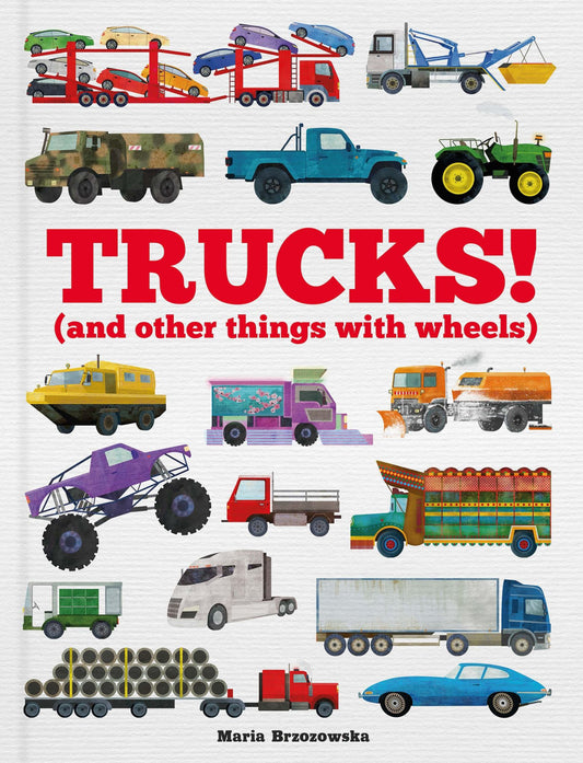 Trucks! (& Other Things with Wheels) Cover Image