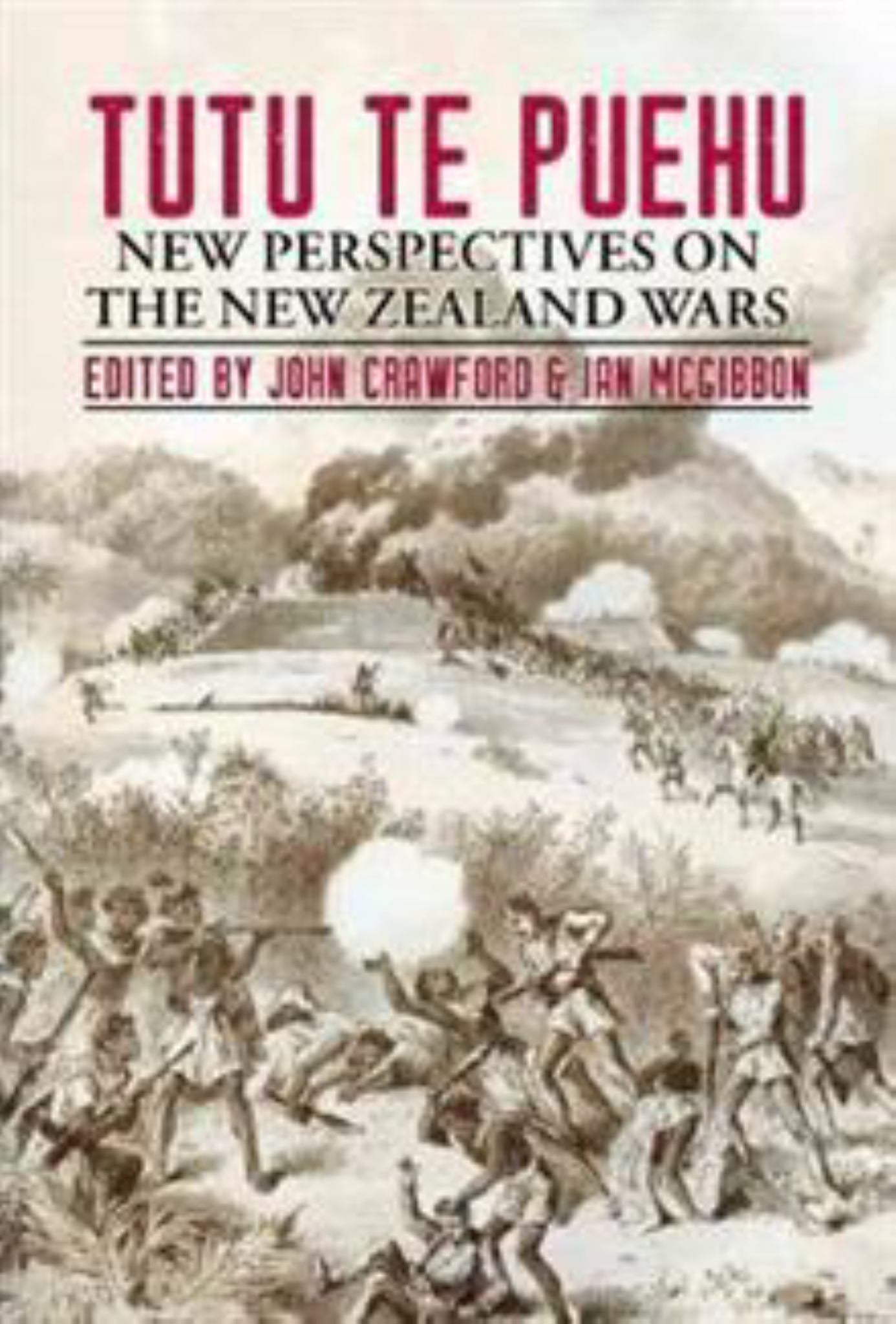 Tutu Te Puehu: New Perspectives on the NZ Wars Cover Image