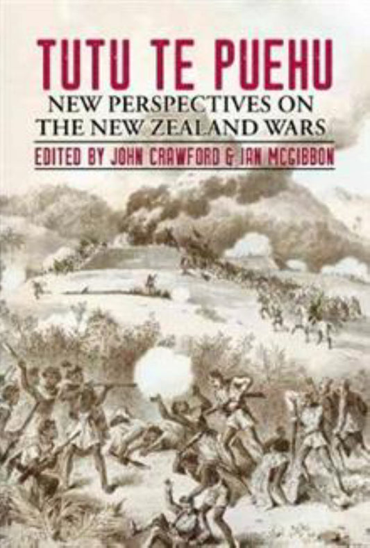 Tutu Te Puehu: New Perspectives on the NZ Wars Cover Image