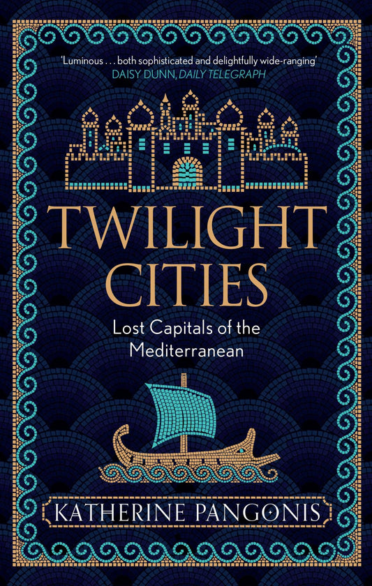 Twilight Cities : Lost Capitals of the Mediterranean Cover Image