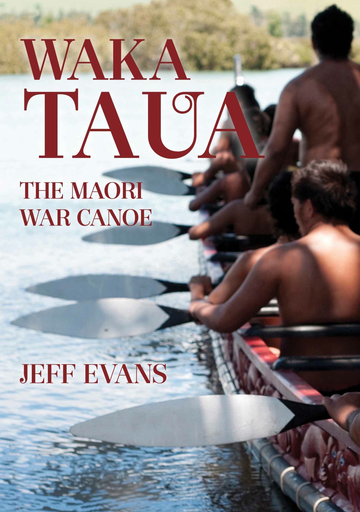 Waka Taua the Maori War Canoe Cover Image