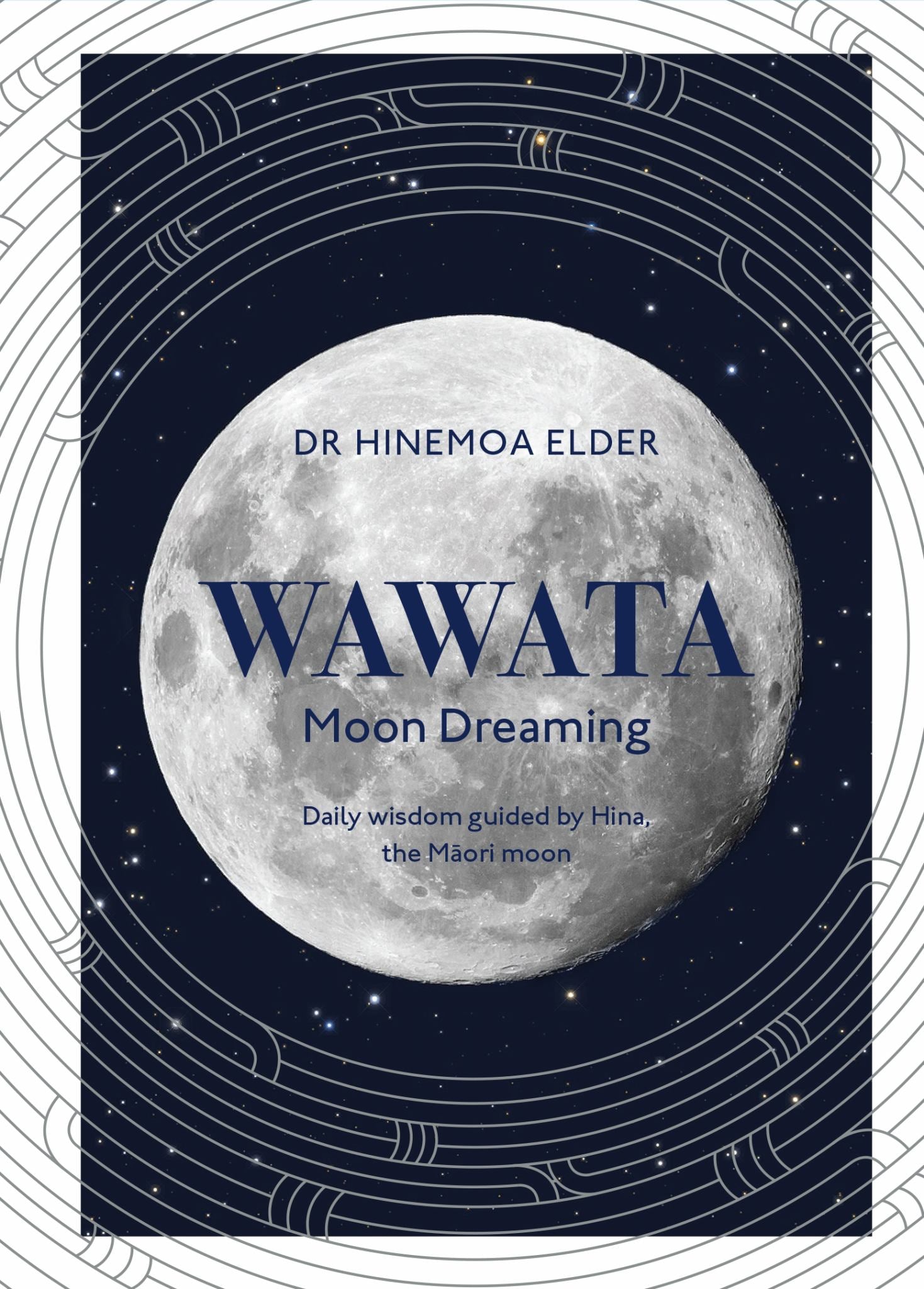 Wawata - Moon Dreaming: Daily wisdom guided by Hina, the Maori moon Cover Image