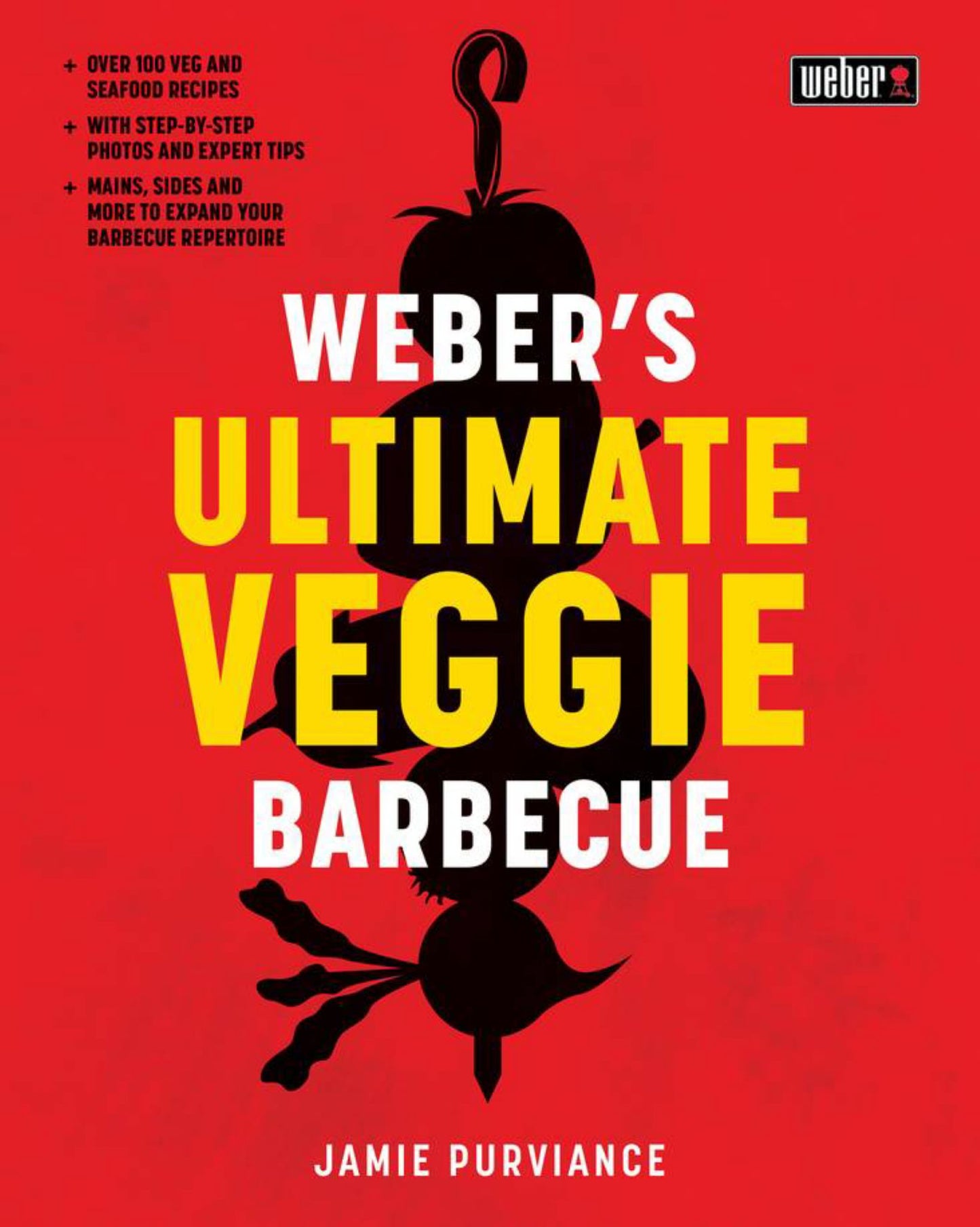Weber's Ultimate Veggie Barbecue Over 100 Veg & Seafood Recipes Cover Image