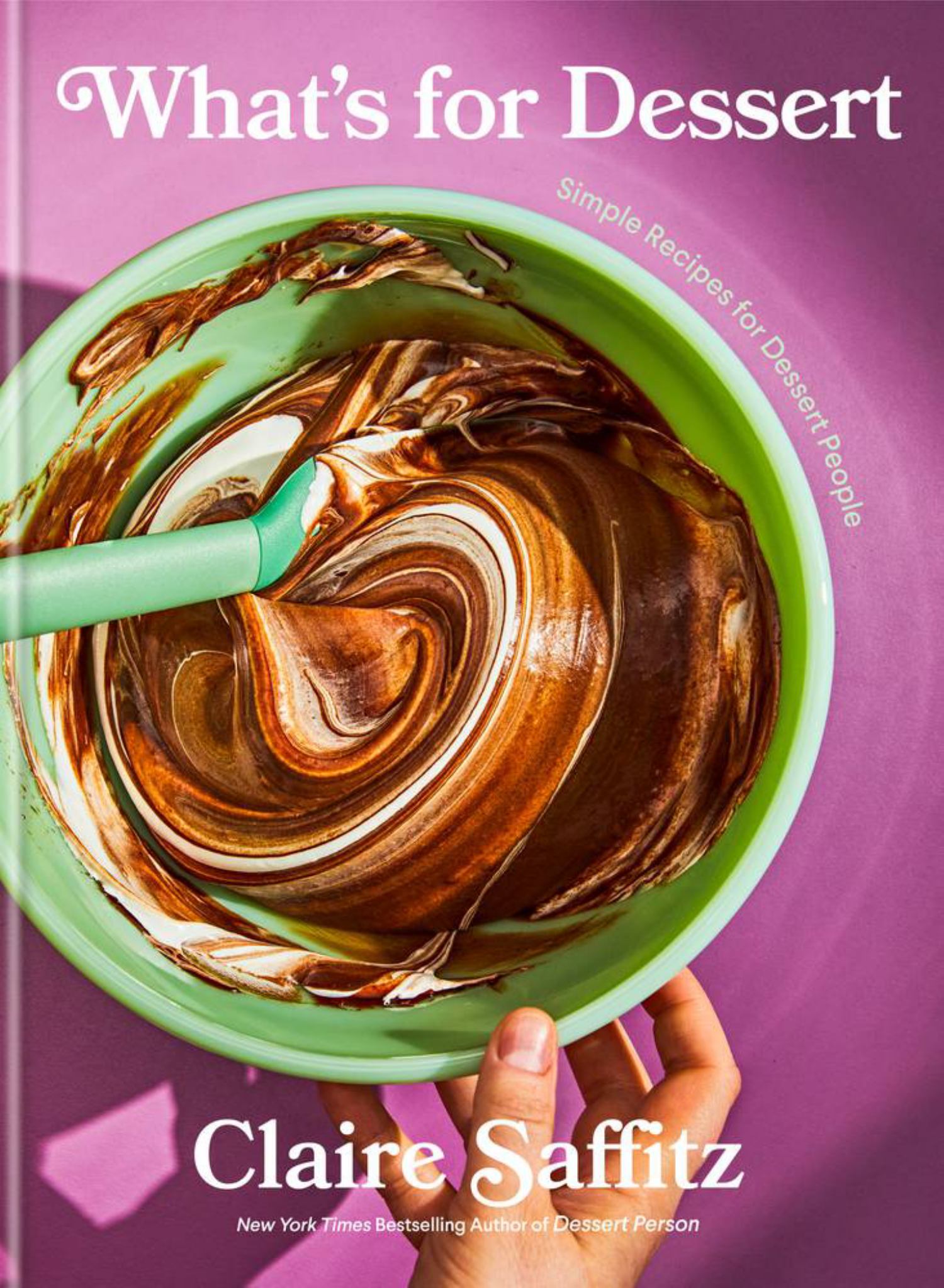 What's for Dessert : Simple Recipes for Dessert People Cover Image