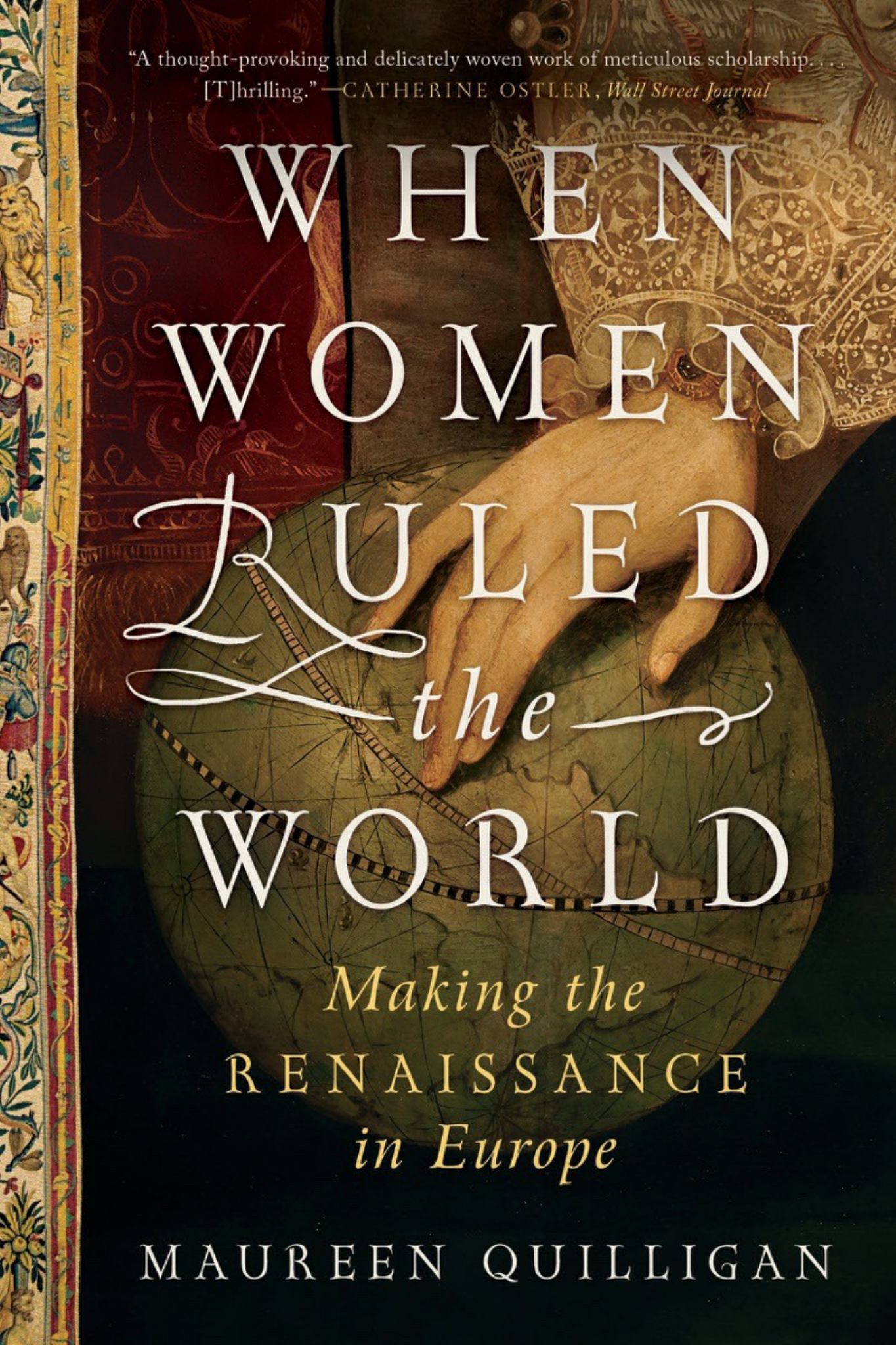 When Women Ruled the World Making the Renaissance in Europe Cover Image