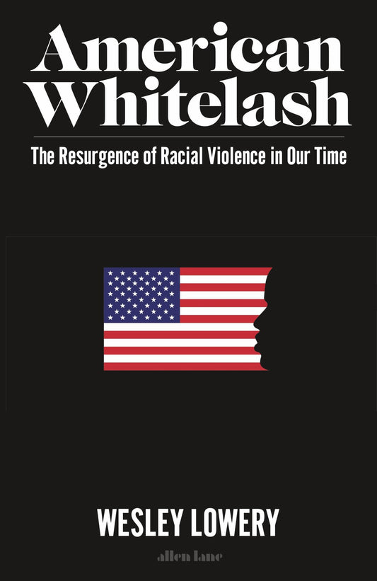 American Whitelash : The Resurgence of Racial Violence in Our Time Cover Image