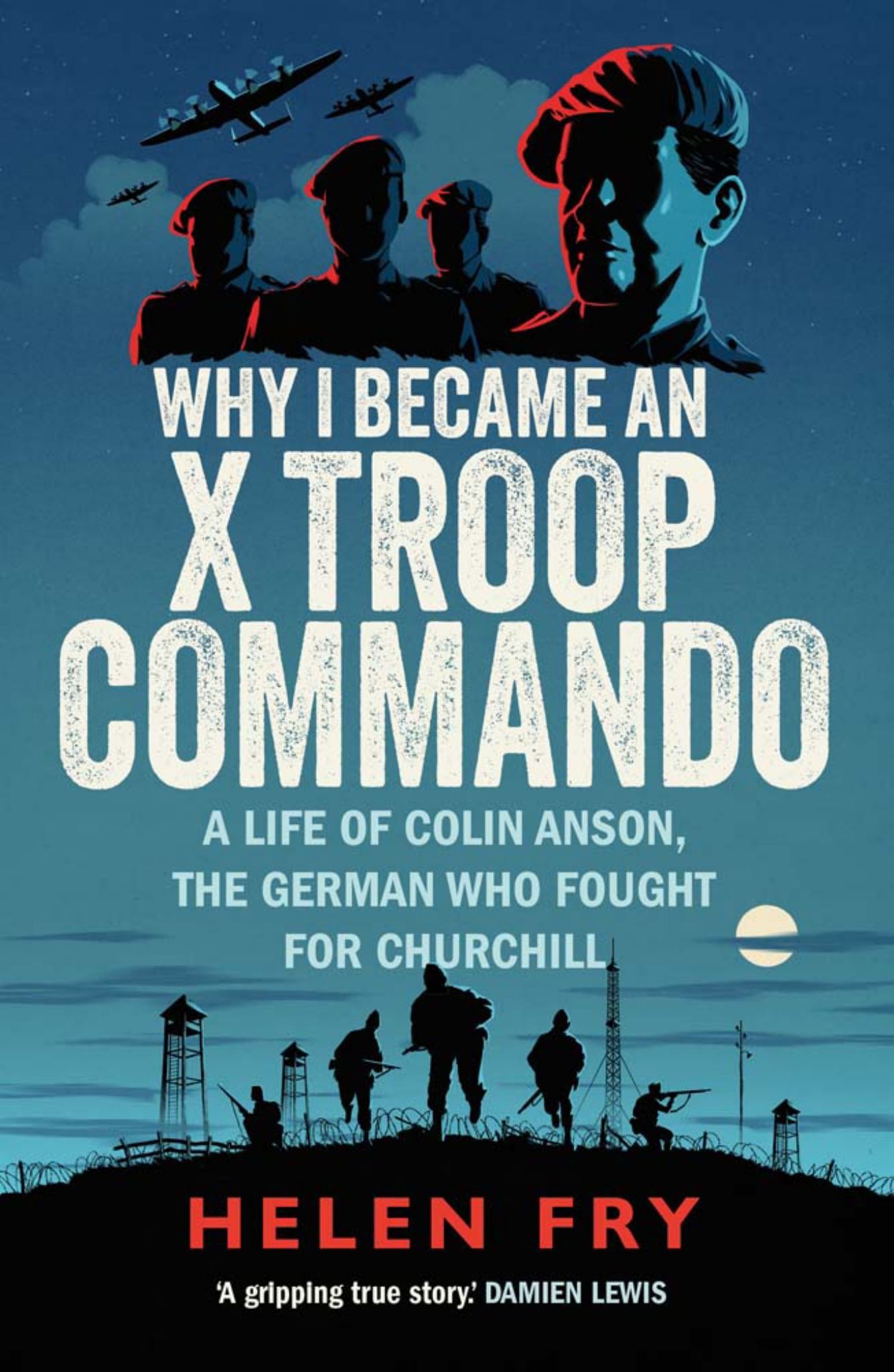 Why I Became an X Troop Commando A Life of Colin Anson, the German Who Fought for Churchill Cover Image
