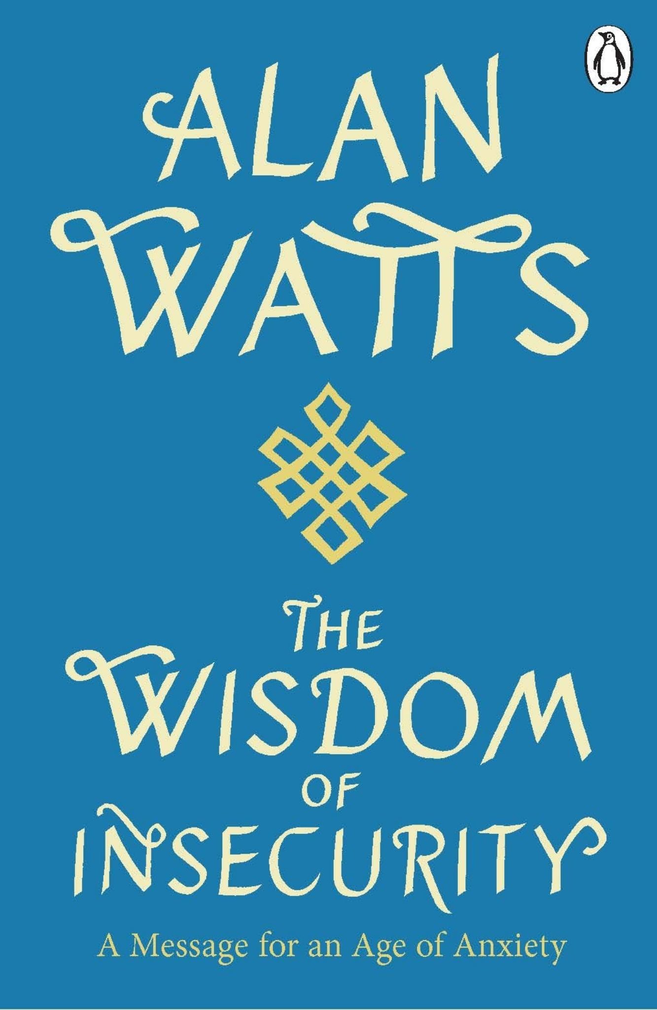 Wisdom of Insecurity : a Message for an Age of Anxiety Cover Image