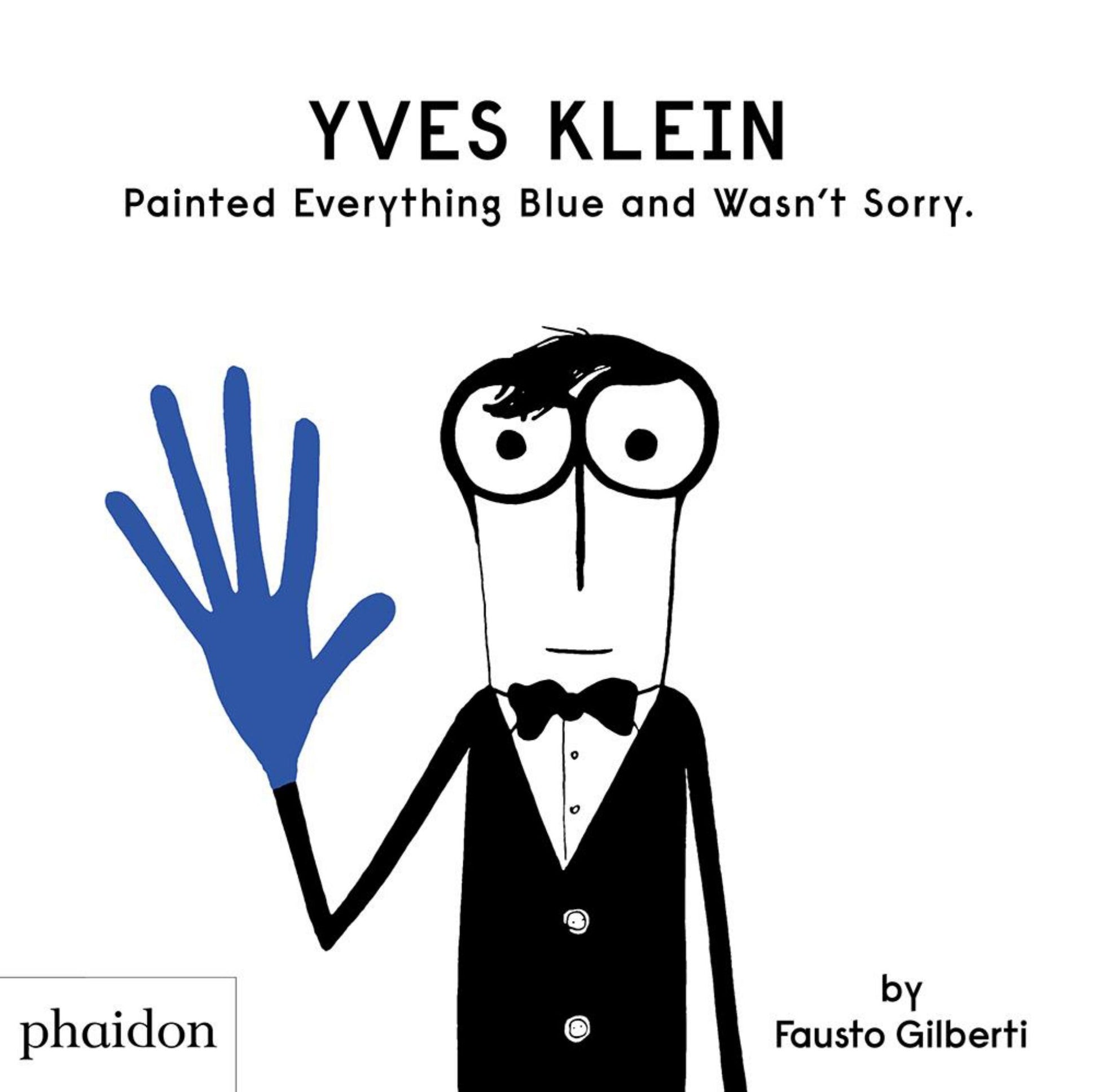 Yves Klein Painted Everything Blue and Wasn't Sorry Cover Image
