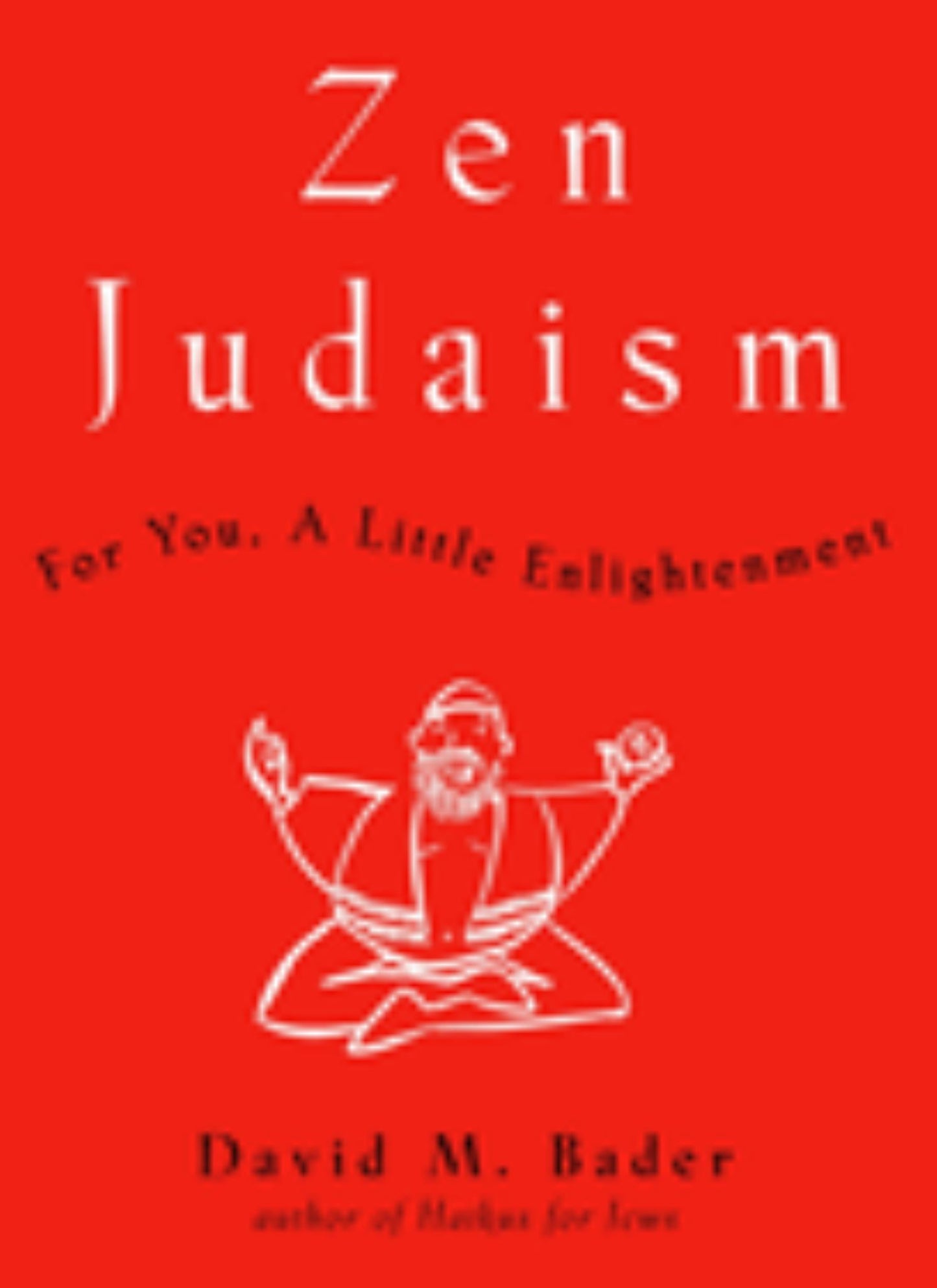 Zen Judaism : For You, a Little Enlightenment Cover Image