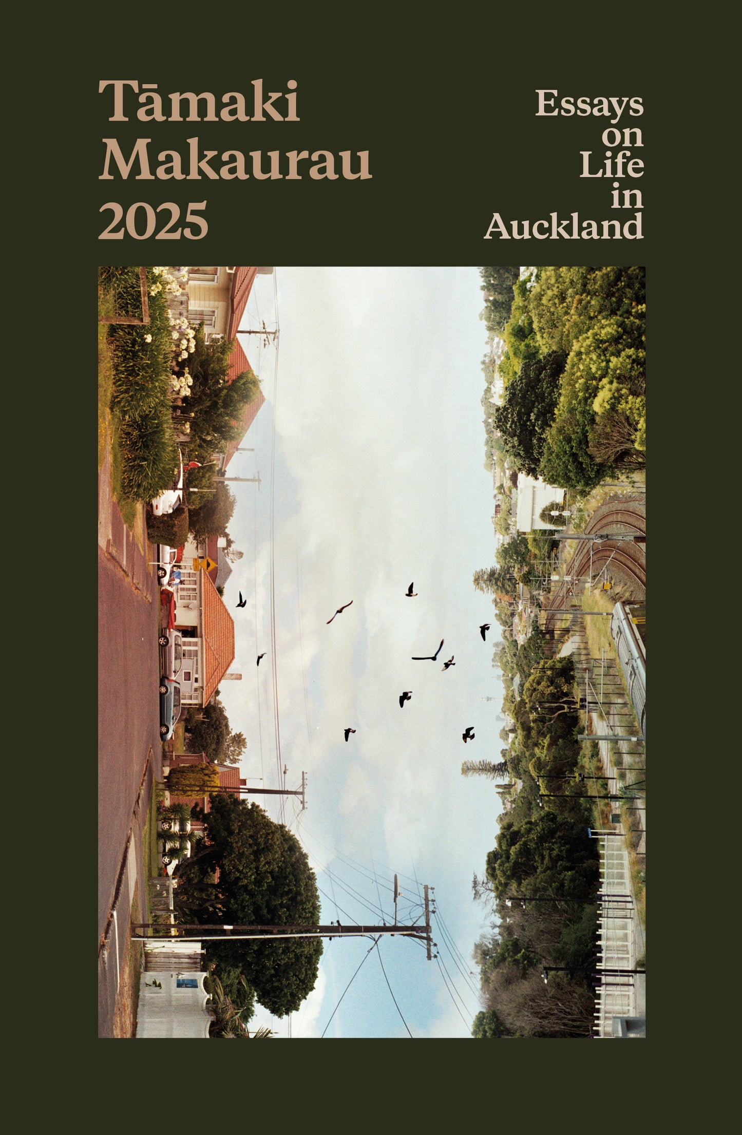 Tamaki Makaurau 2025 : Essays on Life in Auckland